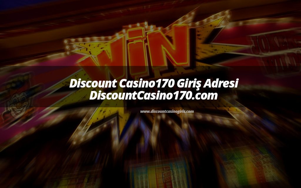 Discount Casino170 Giriş Adresi – DiscountCasino170.com
