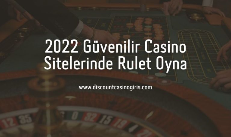 2022 Güvenilir Casino Sitelerinde Rulet Oyna