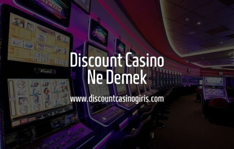 Discount Casino Ne Demek