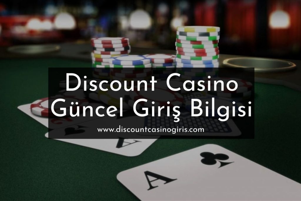 Discount Casino Güncel Giriş Bilgisi