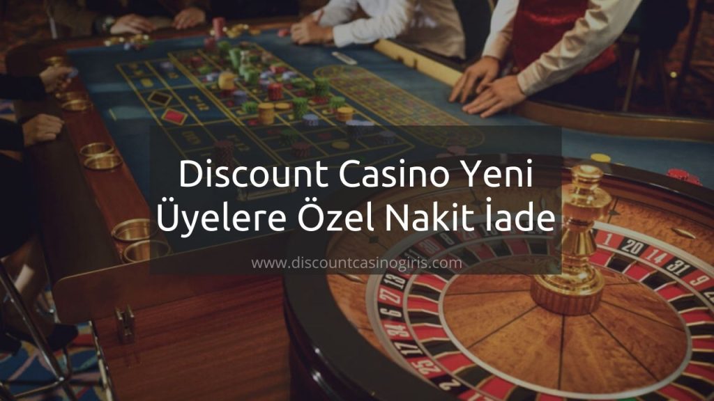 Discount Casino Yeni Üyelere Özel Nakit İade