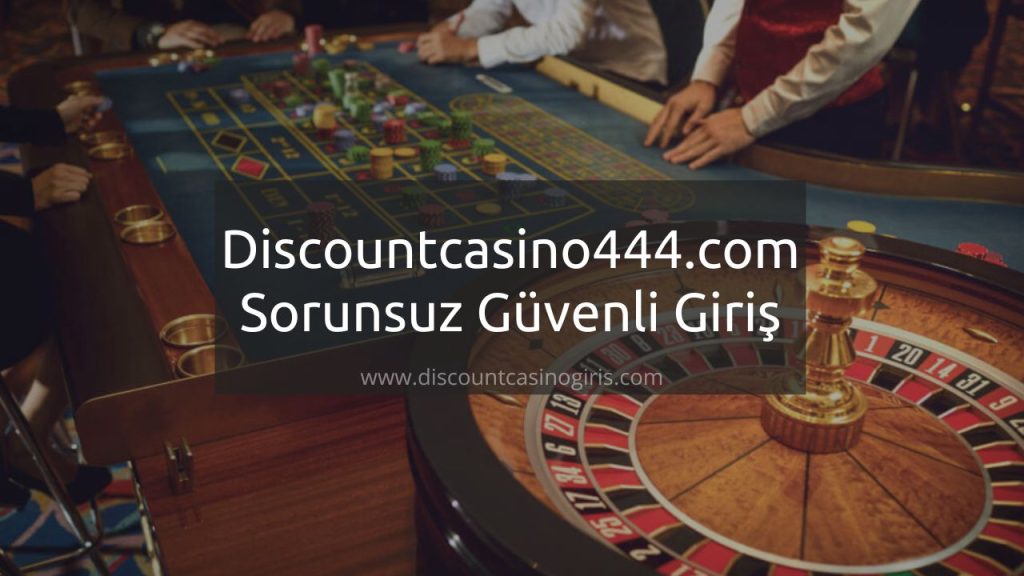 Discountcasino444.com Sorunsuz Güvenli Giriş